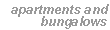 Apartments and Bungalows