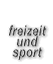 Freizeit und Sport